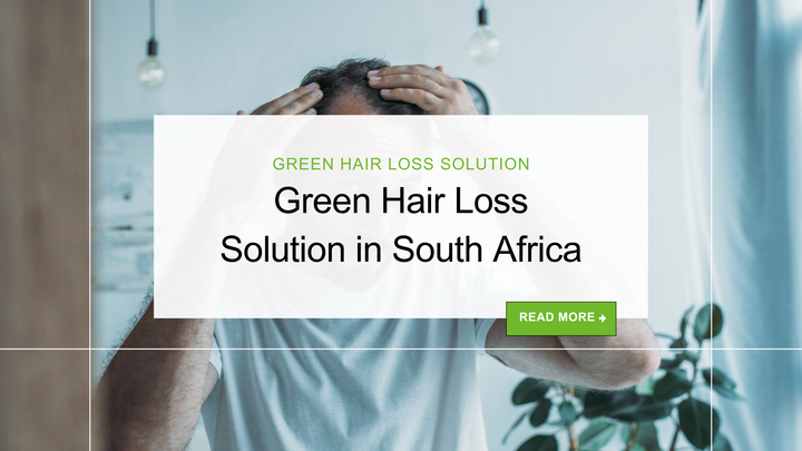 Green Hair Loss Solution in South Africa: Healthy Scalp, Healthy Hair with O’right